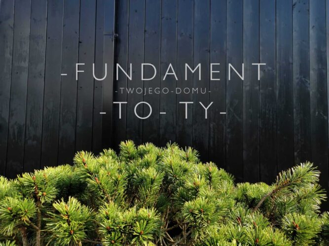 Fundament Twojego domu to Ty